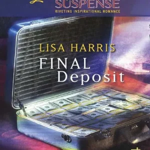 Final Deposit (Mills & Boon Love Inspired): First edition Genuine