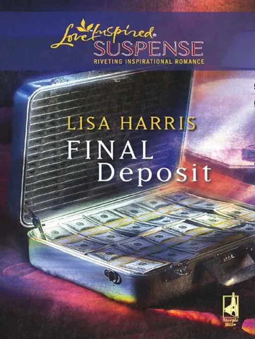 Final Deposit (Mills & Boon Love Inspired): First edition Genuine