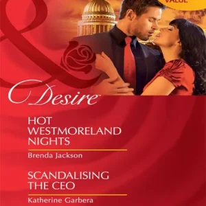 Get Yours Hot Westmoreland Nights / Scandalizing The Ceo: Hot Westmoreland Nights / Scandalizing the CEO (Mills & Boon Desire): First edition