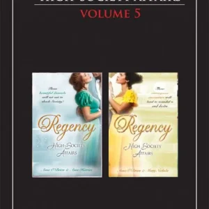 Regency High Society Vol 5: The Disgraced Marchioness / The Reluctant Escort / The Outrageous Debutante / A Damnable Rogue: First edition Special Offer
