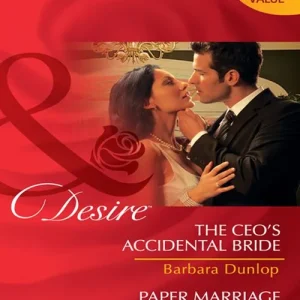 The Ceo's Accidental Bride / Paper Marriage Proposition: The CEO's Accidental Bride / Paper Marriage Proposition (Mills & Boon Desire): First edition Viral