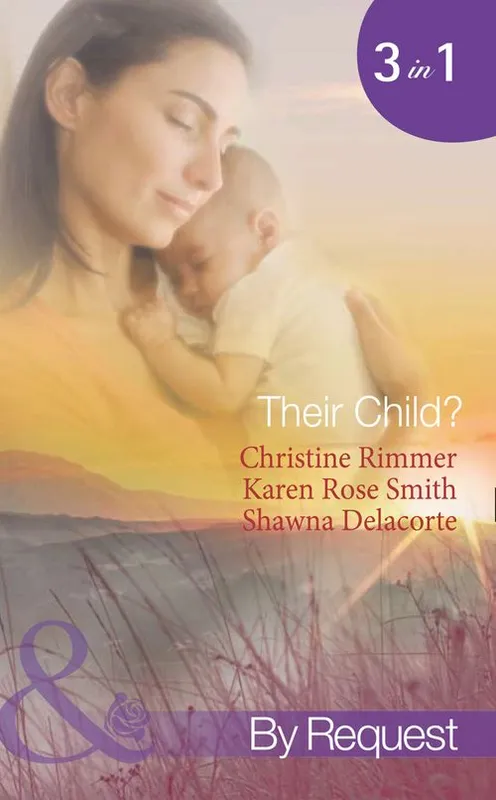 Time-Limited Their Child?: Lori's Little Secret / Which Child Is Mine? / Having The Best Man's Baby (Mills & Boon Spotlight): First edition