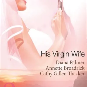 Certified His Virgin Wife: The Wedding in White / Caught in the Crossfire / The Virgin's Secret Marriage (Mills & Boon Spotlight): First edition