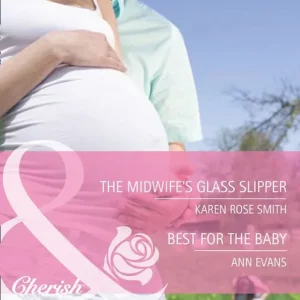 Express Delivery The Midwife's Glass Slipper / Best For The Baby: The Midwife's Glass Slipper (The Baby Experts) / Best For the Baby (9 Months Later) (Mills & Boon Cherish): First edition