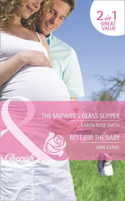 Express Delivery The Midwife's Glass Slipper / Best For The Baby: The Midwife's Glass Slipper (The Baby Experts) / Best For the Baby (9 Months Later) (Mills & Boon Cherish): First edition