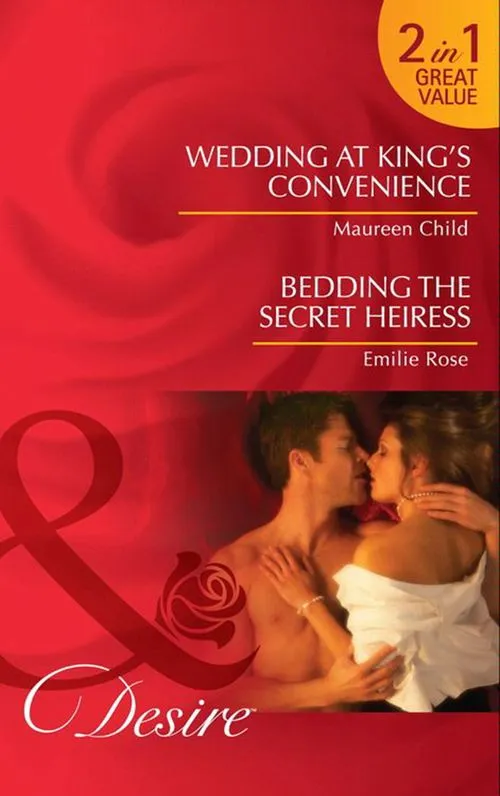 Best Price Wedding At King's Convenience / Bedding The Secret Heiress: Wedding at King's Convenience (Kings of California) / Bedding the Secret Heiress (Mills & Boon Desire): First edition
