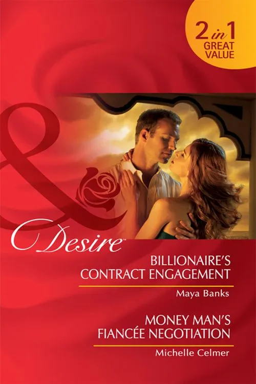 Billionaire's Contract Engagement / Money Man's Fiancée Negotiation: Billionaire's Contract Engagement / Money Man's Fiancée Negotiation (Mills & Boon Desire): First edition Final Sale