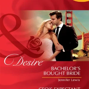 Direct From Manufacturer Bachelor's Bought Bride / Ceo's Expectant Secretary: Bachelor's Bought Bride / CEO's Expectant Secretary (Mills & Boon Desire): First edition