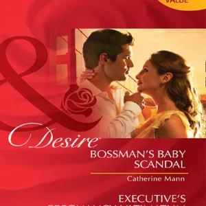 Limited Edition Bossman's Baby Scandal / Executive's Pregnancy Ultimatum: Bossman's Baby Scandal / Executive's Pregnancy Ultimatum (Mills & Boon Desire): First edition