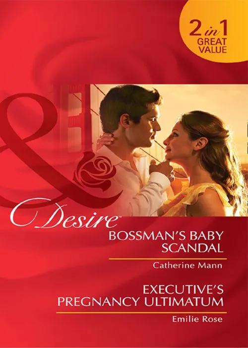 Limited Edition Bossman's Baby Scandal / Executive's Pregnancy Ultimatum: Bossman's Baby Scandal / Executive's Pregnancy Ultimatum (Mills & Boon Desire): First edition