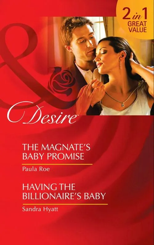 Exclusive The Magnate's Baby Promise / Having The Billionaire's Baby: The Magnate's Baby Promise / Having the Billionaire's Baby (Mills & Boon Desire): First edition