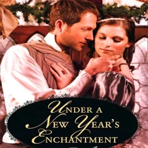 Under A New Year's Enchantment (Wicked Christmas Wishes, Book 2) (Mills & Boon Historical Undone): First edition Time-Limited