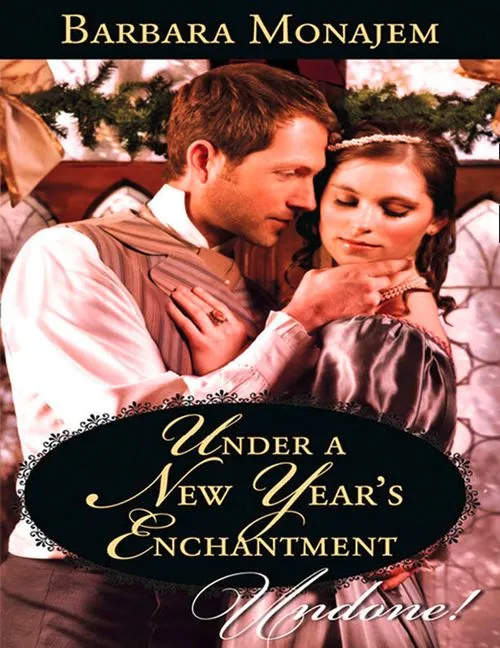 Under A New Year's Enchantment (Wicked Christmas Wishes, Book 2) (Mills & Boon Historical Undone): First edition Time-Limited
