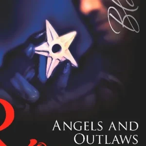 Angels and Outlaws (Mills & Boon Blaze): First edition Limited Time