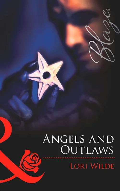 Angels and Outlaws (Mills & Boon Blaze): First edition Limited Time