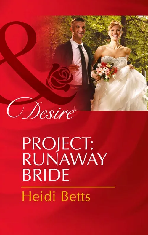 Project: Runaway Bride (Project: Passion, Book 2) (Mills & Boon Desire): First edition Discount