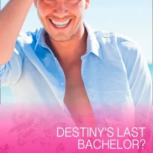Final Sale Destiny's Last Bachelor? (Mills & Boon Cherish): First edition