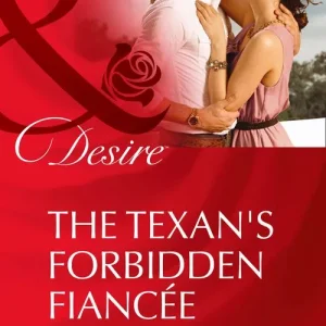Trusted Brand The Texan's Forbidden Fiancée (Mills & Boon Desire): First edition