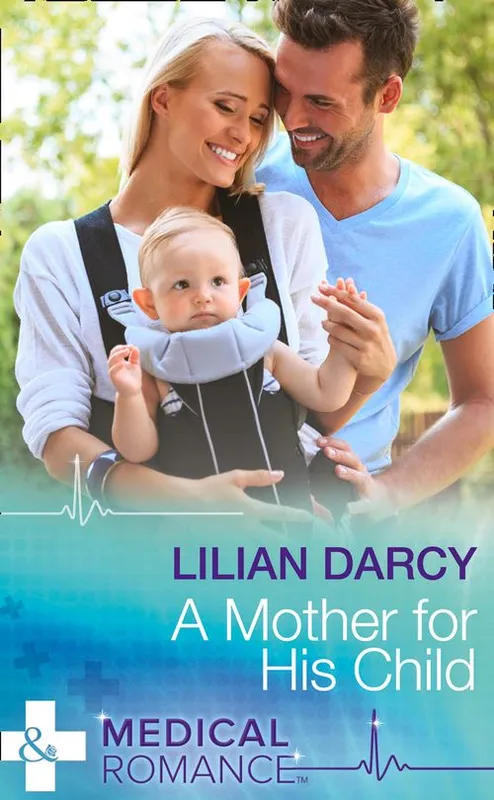 A Mother For His Child (Mills & Boon Medical) Limited Offer