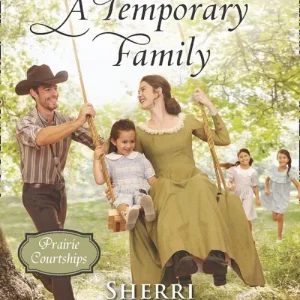 A Temporary Family (Prairie Courtships, Book 4) (Mills & Boon Love Inspired Historical) Flash Sale