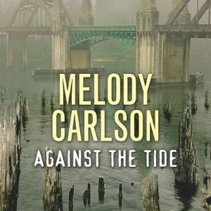 Against The Tide (Mills & Boon Love Inspired Suspense) Last Chance