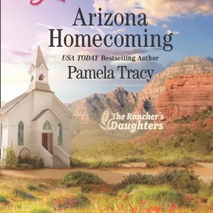 Arizona Homecoming (The Rancher's Daughters, Book 3) (Mills & Boon Love Inspired) Factory Price