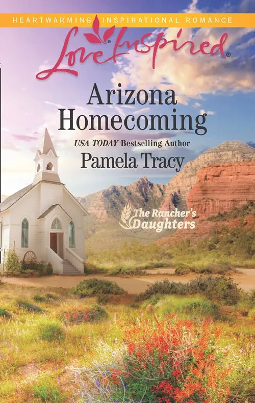Arizona Homecoming (The Rancher's Daughters, Book 3) (Mills & Boon Love Inspired) Factory Price