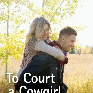 Authentic To Court A Cowgirl (The Brodys of Lightning Creek, Book 3) (Mills & Boon Superromance)