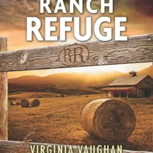 Hot Deal Ranch Refuge (Rangers Under Fire, Book 3) (Mills & Boon Love Inspired Suspense)