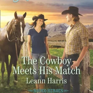 The Cowboy Meets His Match (Rodeo Heroes, Book 3) (Mills & Boon Love Inspired) While Supplies Last
