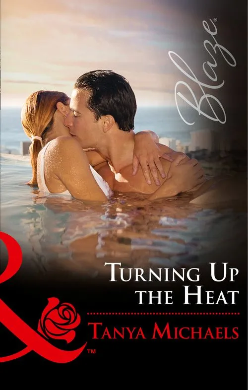 Turning Up The Heat (Friends With Benefits, Book 4) (Mills & Boon Blaze) Time-Limited