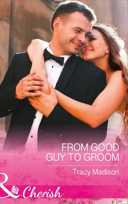 From Good Guy To Groom (The Colorado Fosters, Book 6) (Mills & Boon Cherish) Next Day Delivery
