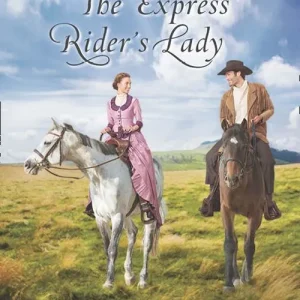 The Express Rider's Lady (Mills & Boon Love Inspired Historical) Warranty Included