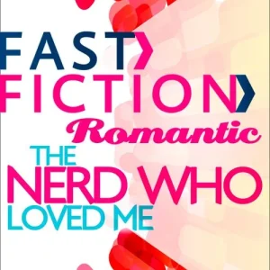 The Nerd Who Loved Me (Fast Fiction): First edition Professional Grade