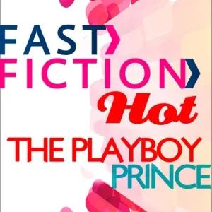 Luxury The Playboy Prince (Fast Fiction): First edition