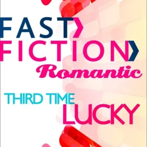 Third Time Lucky (Fast Fiction): First edition Limited Offer