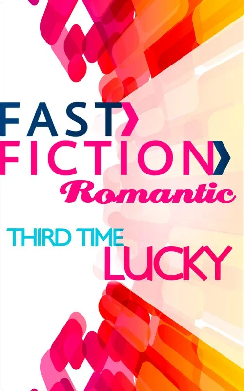 Third Time Lucky (Fast Fiction): First edition Limited Offer