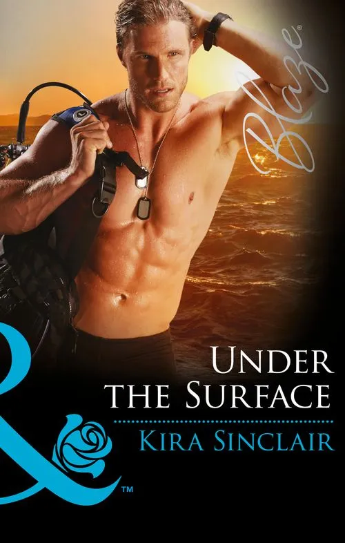 Under The Surface (SEALs of Fortune, Book 1) (Mills & Boon Blaze): First edition Money Back Guarantee