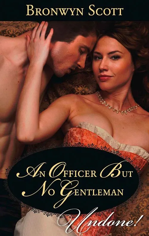 An Officer But No Gentleman (Rakes Who Make Husbands Jealous, Book 2) (Mills & Boon Historical Undone): First edition Money Back Guarantee