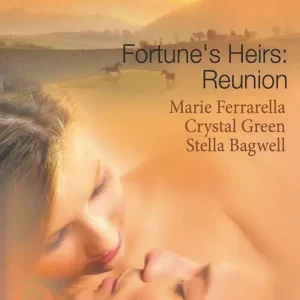 Best Choice Fortune's Heirs: Reunion: Her Good Fortune / A Tycoon in Texas / In a Texas Minute (Mills & Boon Spotlight): First edition