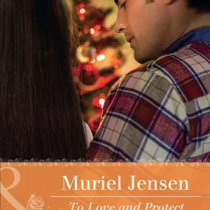 To Love And Protect (Manning Family Reunion, Book 2) (Mills & Boon Heartwarming) Top Rated