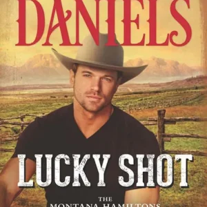Affordable Lucky Shot (The Montana Hamiltons, Book 3)