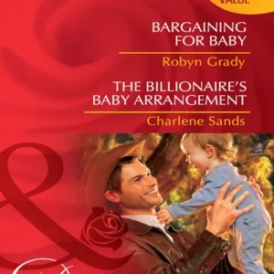 Crafted Bargaining For Baby / The Billionaire's Baby Arrangement: Bargaining for Baby / The Billionaire's Baby Arrangement (Napa Valley Vows) (Mills & Boon Desire): First edition