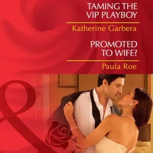 Taming The Vip Playboy / Promoted To Wife?: Taming the VIP Playboy (Miami Nights) / Promoted to Wife? (Mills & Boon Desire): First edition Same Day Shipping