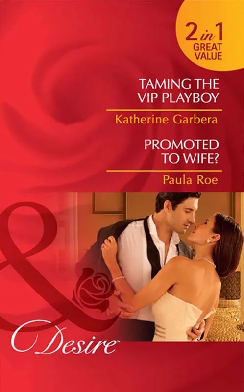 Taming The Vip Playboy / Promoted To Wife?: Taming the VIP Playboy (Miami Nights) / Promoted to Wife? (Mills & Boon Desire): First edition Same Day Shipping
