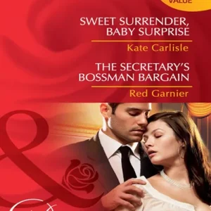 Editor’s Pick Sweet Surrender, Baby Surprise / The Secretary's Bossman Bargain: Sweet Surrender, Baby Surprise / The Secretary's Bossman Bargain (Mills & Boon Desire): First edition