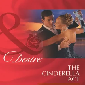 The Cinderella Act (The Drummond Vow, Book 1) (Mills & Boon Desire): First edition Super Sale