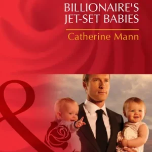 Crafted Billionaire's Jet-Set Babies (Billionaires and Babies, Book 21) (Mills & Boon Desire): First edition