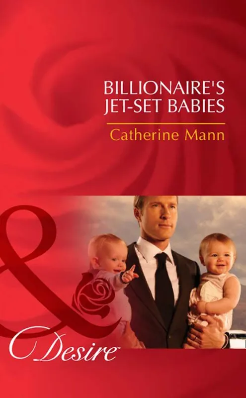 Crafted Billionaire's Jet-Set Babies (Billionaires and Babies, Book 21) (Mills & Boon Desire): First edition