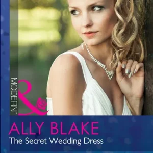 Hassle-Free Returns The Secret Wedding Dress (Mills & Boon Modern): First edition